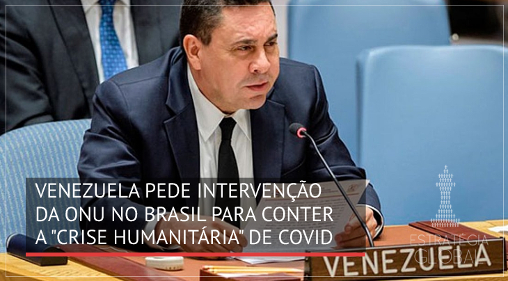 Venezuela pede intervenção da ONU no Brasil para conter “crise humanitária” do Covid