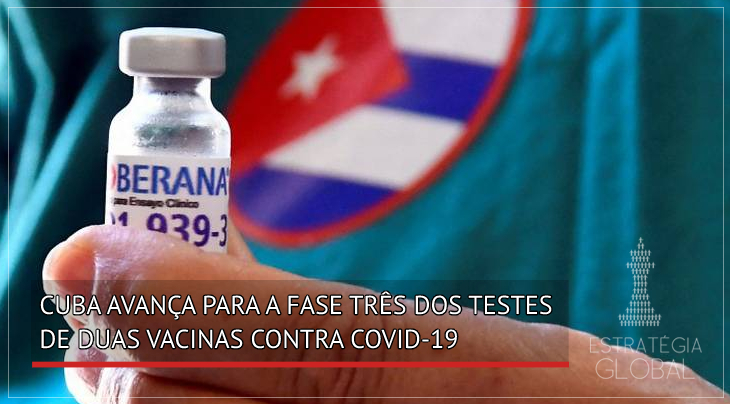 Cuba avança para a fase três  dos testes de duas vacinas contra Covid-19