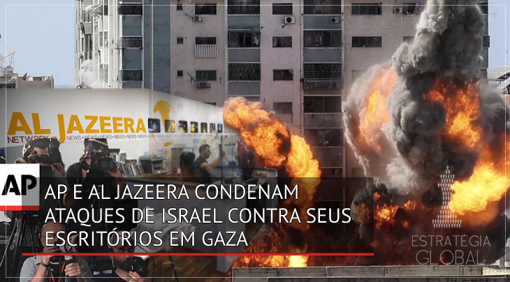 ‘Não seremos silenciados’: AP e Al Jazeera condenam ataques de Israel contra seus escritórios em Gaza