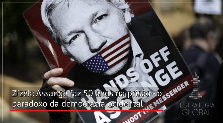 Zizek: Assange faz 50 anos na prisão – o paradoxo da democracia ocidental