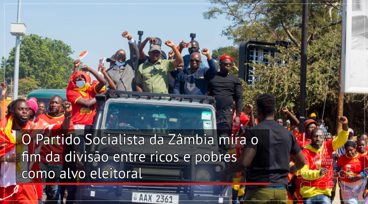 O Partido Socialista da Zâmbia mira o fim da divisão entre ricos e pobres como projeto de governo