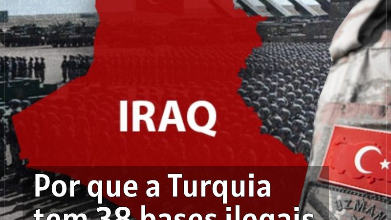 Por que a Turquia tem 38 bases ilegais no norte do Iraque?