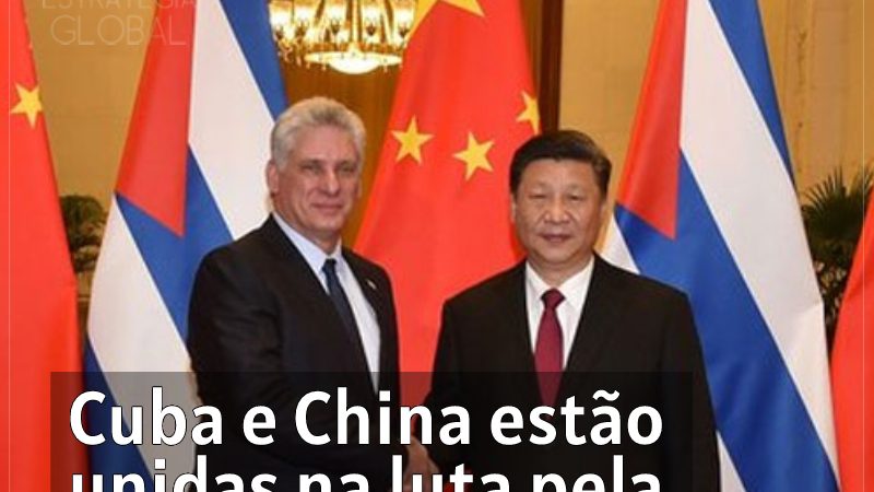 Cuba e China estão unidas na luta pela paz e o socialismo