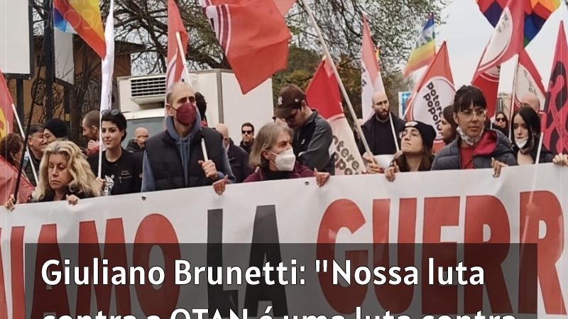 Giuliano Brunetti: “Nossa luta contra a OTAN é uma luta contra as forças de ocupação”