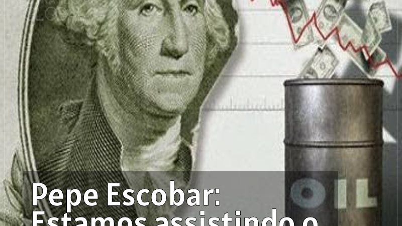 Estamos assistindo o fim do petrodólar, diz Pepe Escobar