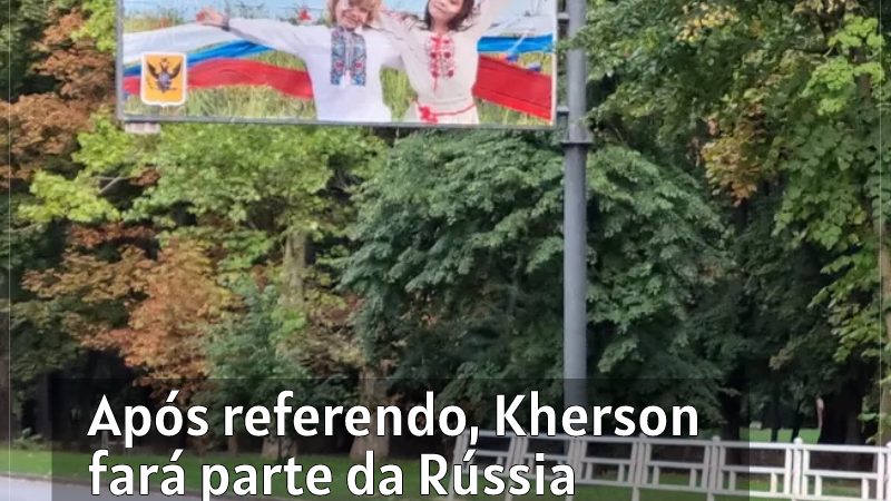 Após referendo, Kherson fará parte da Rússia dentro das fronteiras administrativas