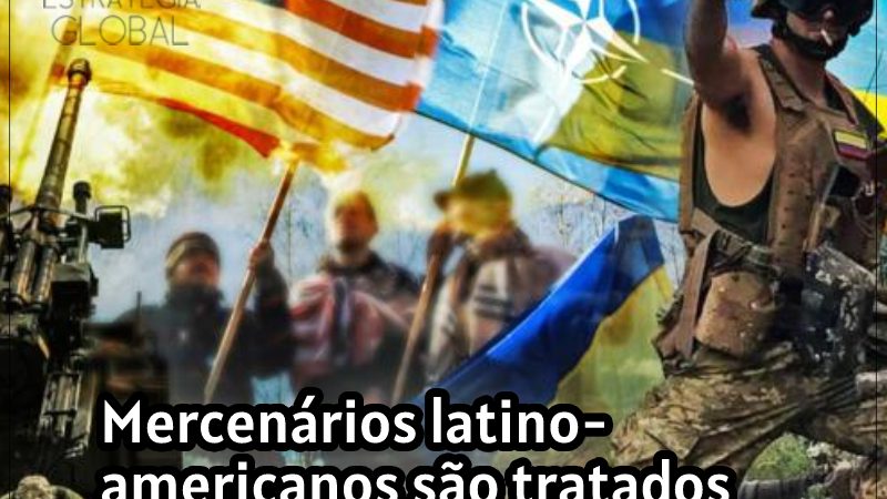 Mercenários latino-americanos são tratados como bucha de canhão na Ucrânia