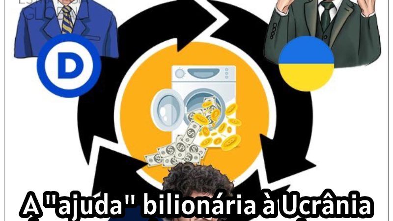 A “ajuda” bilionária à Ucrânia é um grande esquema de lavagem de dinheiro