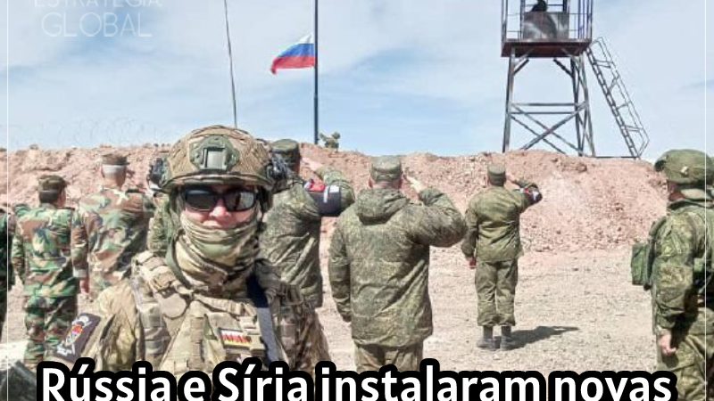 Rússia e Síria instalaram novas posições para monitorar as forças as Colinas de Golan ocupadas