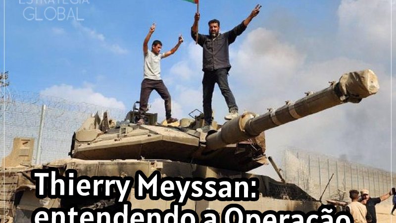 Thierry Meyssan: entendendo a Operação Tormenta de Al-aqsa